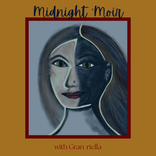 Midnight ‘Moir: Gran-riella, The Wise